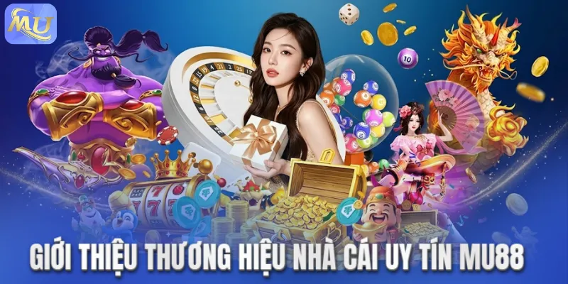 Giới thiệu thương hiệu nhà cái uy tín MU88
